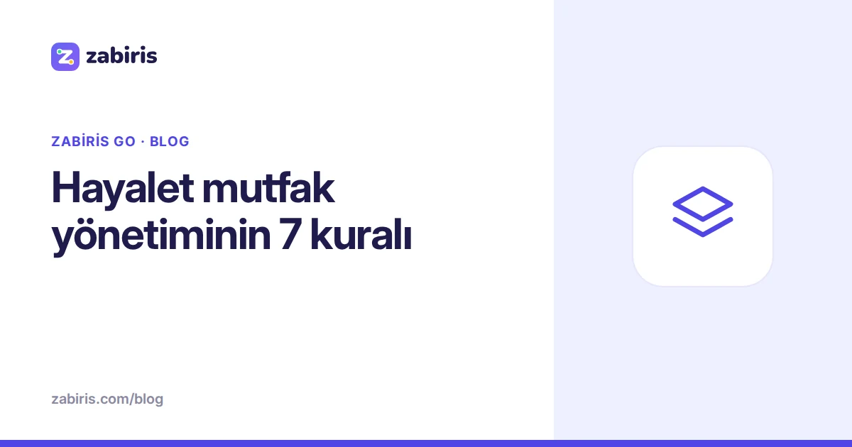 Hayalet mutfak yönetiminin 7 kuralı