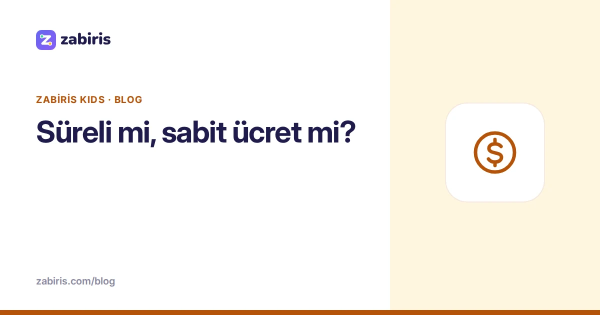 Süreli mi, sabit ücret mi?